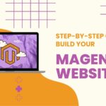 Build a Magento Website: 7-Step Guide