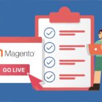 Magento 2 Go-Live Checklist: Ensure a Smooth Site Launch