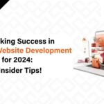 Unlocking Success in Magento Website Development for 2024: 7 Insider Tips!